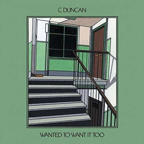 Cover for C Duncan · Wanted to Want It Too (7&quot;) [Limited edition] (2016)