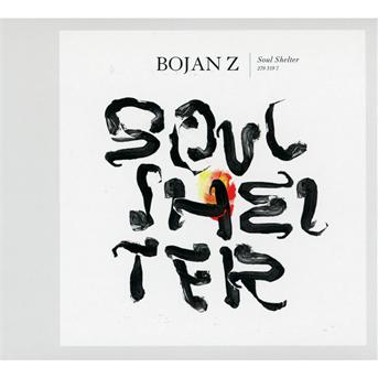 Cover for Bojan Z · Soul Shelter (CD) (2012)