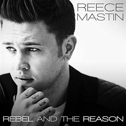 Reece Mastin · Rebel And The Reason (CD) [EP edition] (2015)