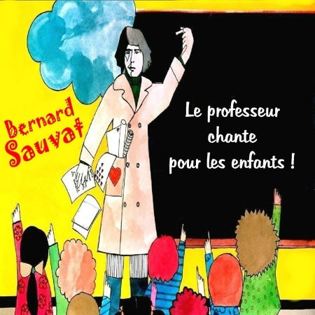 Cover for Bernard Sauvat · Chante pour les enfants (CD) (2015)