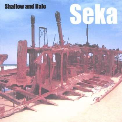 Cover for Seka · Shallow &amp; Halo (CD) (2005)