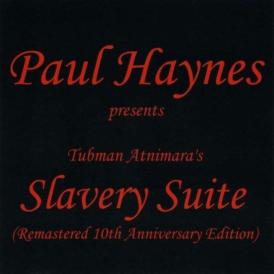 Cover for Paul Haynes · Slavery Suite (CD) [Remastered edition] (2013)