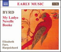 Byrdmy Ladye Nevells Booke - Elizabeth Farr - Música - NAXOS - 0747313013975 - 2 de julho de 2007