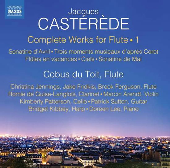 Cover for Cobos Du Toit · Jacques Casterede: Complete Works For Flute. Vol. 1: Sonatine DAvril. Trois Moments Muscaux DApres Corot. Flutes En Vacances. Ciels. Sonatine De Mai (CD) (2019)