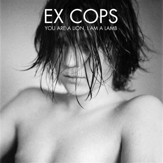 Cover for Ex Cops · You Are A Lion, I Am A Lamb (7&quot;) (2012)