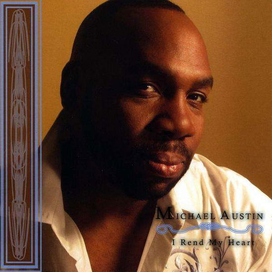 Cover for Michael Austin · I Rend My Heart (CD) (2009)