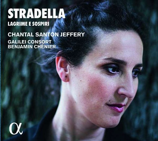 Cover for Chantal Santon Jeffery / Benjamin Chenier / Galilei Consort · Stradella: Lagrima E Sospiri (CD) (2017)