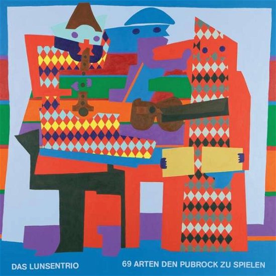 Cover for Das Lunsentrio · 69 Arten Den Pubrock Zu Spielen (LP) (2021)