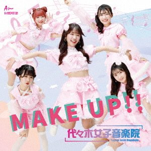 Make Up!! - Yoyogi Girl Academy - Musiikki - TOKUMA - 4538322006975 - perjantai 24. maaliskuuta 2023