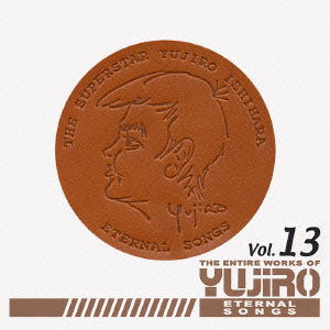 Cover for Ishihara Yujiro · The Entire Works of Yujiro Eternal Songs Vol.13 (CD) [Japan Import edition] (2004)