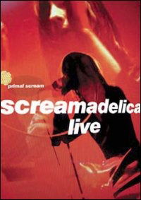 Screamadelica Live - Primal Scream - Music - LOCAL - 5034504987975 - May 30, 2011