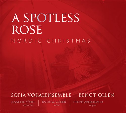 A Spotless Rose - Sofia Vokalensemble / Ollén,Bengt - Music - Footprint Records - 7320470145975 - April 14, 2021