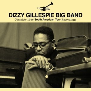 Complete 1956 South American Tour Recordings - Dizzy (big Band) Gillespie - Music - AMV11 (IMPORT) - 8436542018975 - April 8, 2016