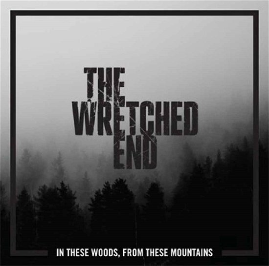 Cover for Wretched End · In These Woods, From These Mountains (LP) (2016)