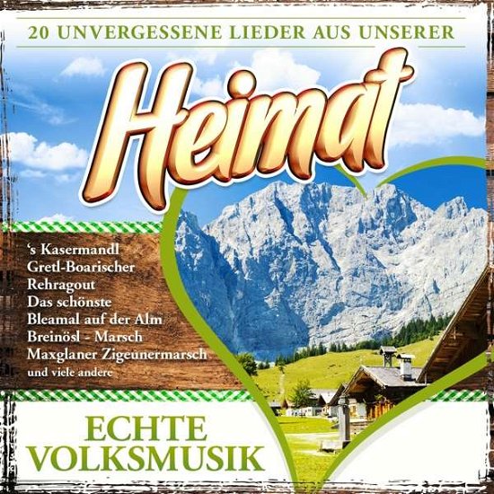 20 Unvergessene Lieder Aus Unserer Heimat - Echte Volks - V/A - Musiikki - MCP - 9002986698975 - perjantai 12. elokuuta 2016
