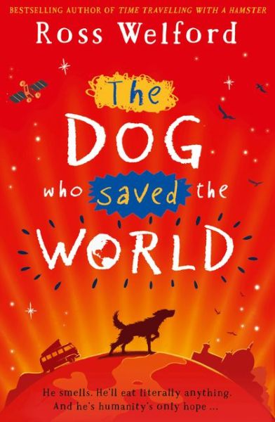 Cover for Ross Welford · The Dog Who Saved the World (Paperback Book) (2019)