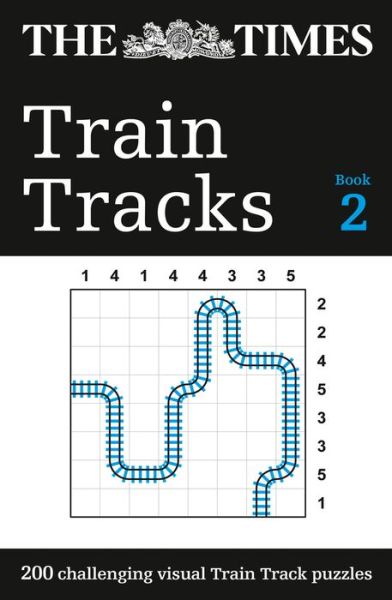 Cover for The Times Mind Games · The Times Train Tracks Book 2: 200 Challenging Visual Logic Puzzles - The Times Puzzle Books (Paperback Bog) (2019)