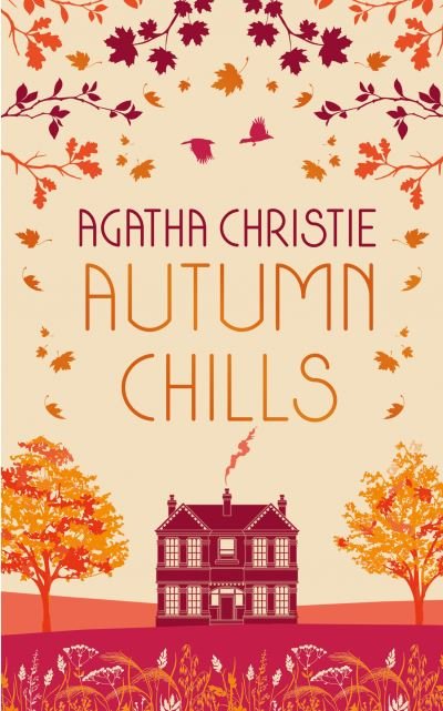 AUTUMN CHILLS: Tales of Intrigue from the Queen of Crime - Agatha Christie - Livros - HarperCollins Publishers - 9780008470975 - 14 de setembro de 2023