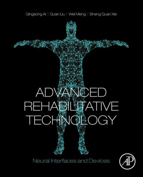 Cover for Ai, Qingsong (Professor, School of Information Engineering, Wuhan University of Technology) · Advanced Rehabilitative Technology: Neural Interfaces and Devices (Pocketbok) (2018)