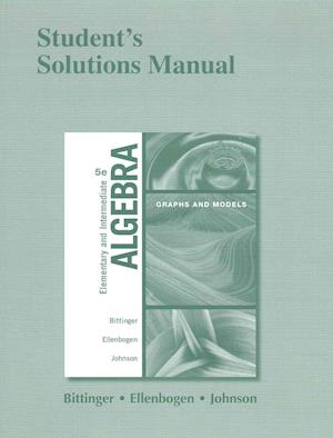 Cover for Marvin L. Bittinger · Student's Solutions Manual for Elementary and Intermediate Algebra Graphs and Models (Paperback Book) (2016)