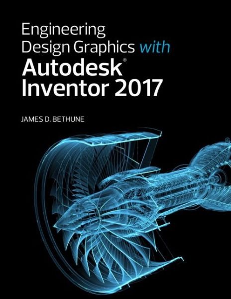 Cover for James Bethune · Engineering Design Graphics with Autodesk Inventor 2017 (Taschenbuch) (2016)