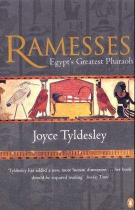 Ramesses: Egypt's Greatest Pharaoh - Joyce Tyldesley - Libros - Penguin Books Ltd - 9780140280975 - 26 de abril de 2001