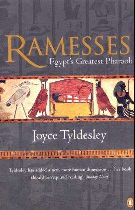 Ramesses: Egypt's Greatest Pharaoh - Joyce Tyldesley - Livros - Penguin Books Ltd - 9780140280975 - 26 de abril de 2001