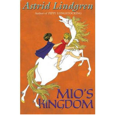 Mio's Kingdom - Lindgren, Astrid (, Sweden) - Bøker - Oxford University Press - 9780192731975 - 7. juli 2011