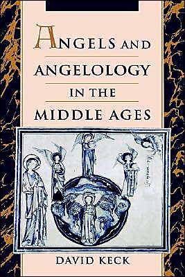 Cover for Keck, David (Visiting Professor of History, Visiting Professor of History, Ateneo de Manila University, Philippines) · Angels and Angelology in the Middle Ages (Innbunden bok) (1998)