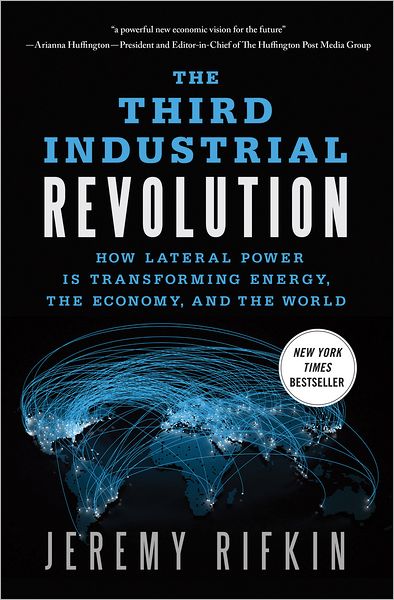 Cover for Jeremy Rifkin · The Third Industrial Revolution: How Lateral Power is Transforming Energy, the Economy, and the World (Paperback Book) (2015)