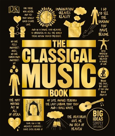 Cover for Dk · The Classical Music Book: Big Ideas Simply Explained - DK Big Ideas (Hardcover Book) (2018)