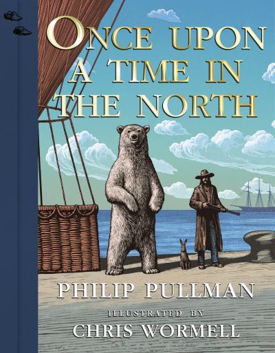 Cover for Philip Pullman · Once Upon a Time in the North: Illustrated Edition (Hardcover bog) (2023)