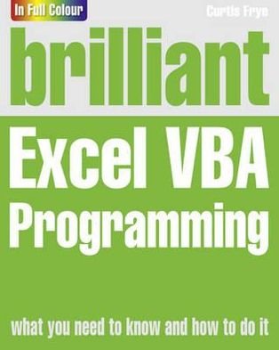 Cover for Curtis Frye · Brilliant Excel VBA Programming (Paperback Book) (2013)
