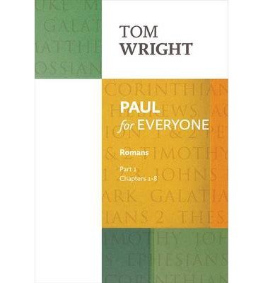 Paul for Everyone: Romans Part 1: Chapters 1-8 - For Everyone Series: New Testament - Tom Wright - Libros - SPCK Publishing - 9780281071975 - 17 de abril de 2014