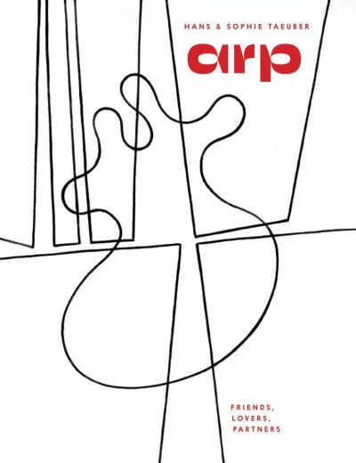 Cover for Walburga Krupp · Hans Arp &amp; Sophie Taeuber-Arp: Friends, Lovers, Partners (Hardcover Book) (2024)