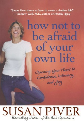 How Not to Be Afraid of Your Own Life - Susan Piver - Książki - Griffin Publishing - 9780312355975 - 26 grudnia 2007