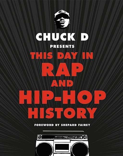 Cover for Chuck D · Chuck D Presents. This Day In Rap And Hip-Hop History (Hardcover bog) (2017)