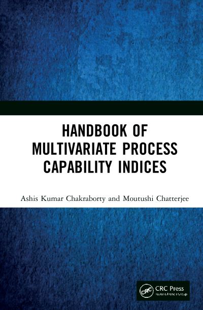 Cover for Chakraborty, Ashis Kumar (Indian Statistical Institute, WB, India) · Handbook of Multivariate Process Capability Indices (Hardcover Book) (2020)