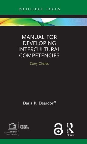 Cover for Deardorff, Darla K. (Duke University, USA) · Manual for Developing Intercultural Competencies: Story Circles - Routledge Focus on Environment and Sustainability (Innbunden bok) (2019)