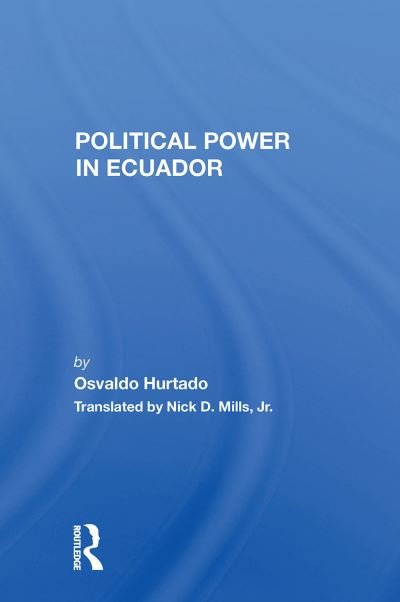 Cover for Osvaldo Hurtado · Political Power In Ecuador (Paperback Book) (2024)