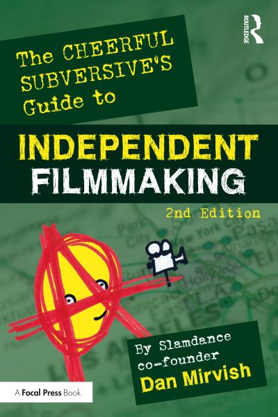 Cover for Dan Mirvish · The Cheerful Subversive's Guide to Independent Filmmaking (Paperback Book) (2021)