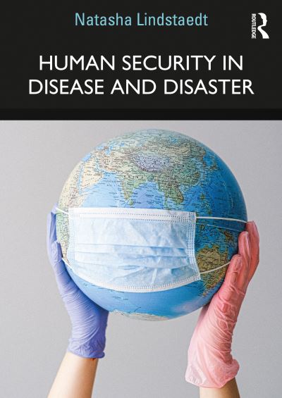 Natasha Lindstaedt · Human Security in Disease and Disaster (Paperback Book) (2021)