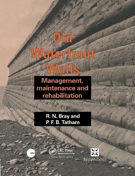 R.N. Bray · Old Waterfront Walls: Management, maintenance and rehabilitation (Paperback Book) (2019)