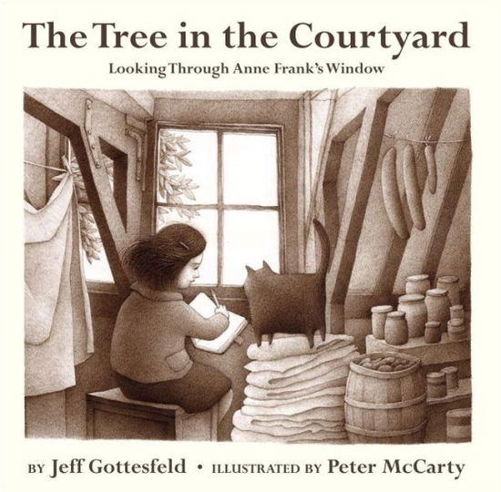 Cover for Jeff Gottesfeld · The Tree in the Courtyard: Looking Through Anne Frank's Window (Hardcover Book) (2016)