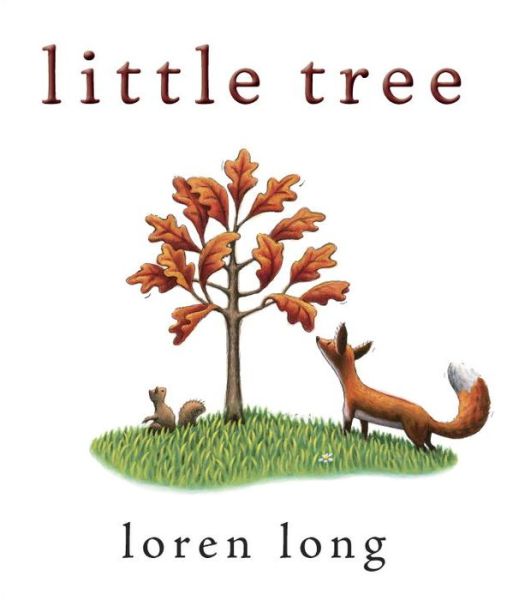 Cover for Loren Long · Little Tree (Hardcover Book) (2015)