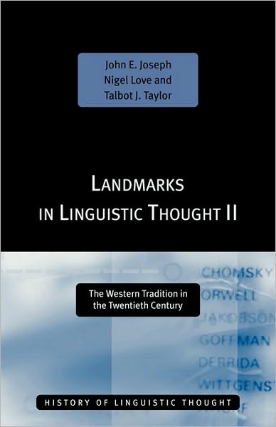 Cover for John E. Joseph · Landmarks in Linguistic Thought Volume II: The Western Tradition in the Twentieth Century - History of Linguistic Thought (Paperback Book) (2001)