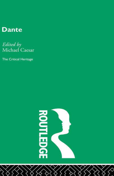 Cover for Michael Caesar · Dante: The Critical Heritage (Hardcover Book) (1995)