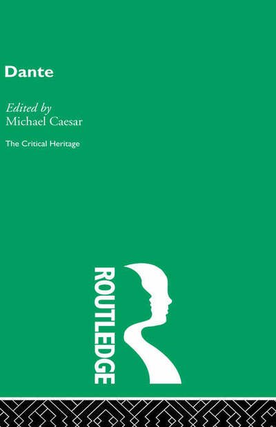 Cover for Michael Caesar · Dante: The Critical Heritage (Hardcover Book) (1995)