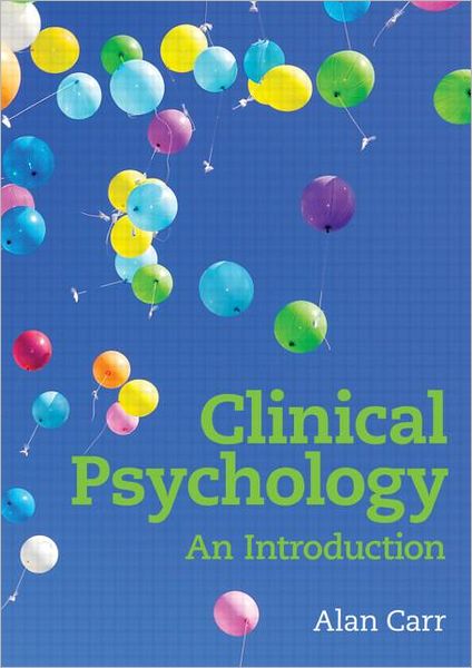 Cover for Carr, Alan (University College Dublin, Ireland) · Clinical Psychology: An Introduction (Paperback Book) (2012)