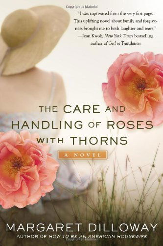 Cover for Margaret Dilloway · The Care and Handling of Roses with Thorns: A Novel (Paperback Book) [Reprint edition] (2013)